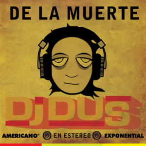 Dj Dus - De La Muerte