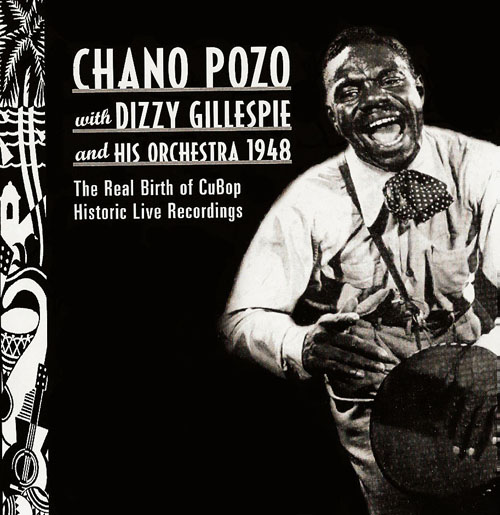 CHANO POZO con DIZZY GILLESPIE & HIS ORCHESTRA 1948 - THE REAL BIRTH OF CU-BOP